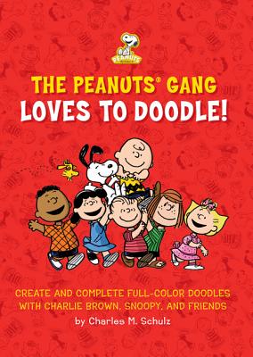 The Peanuts Gang Loves to Doodle!: Create and Complete Full-Color Pictures with Charlie Brown, Snoopy, and Friends - Running Press