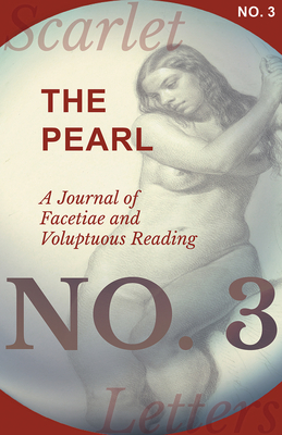 The Pearl - A Journal of Facetiae and Voluptuous Reading - No. 3 - Various