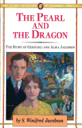 The Pearl and the Dragon: The Story of Gerhard and Alma Jacobson - Jacobson, S Winifred