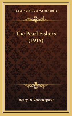 The Pearl Fishers (1915) - Stacpoole, Henry De Vere