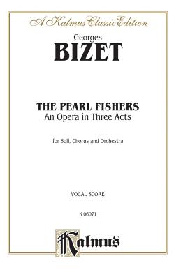 The Pearl Fishers: French, English Language Edition, Vocal Score - Bizet, Georges (Composer)