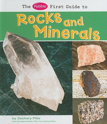 The Pebble First Guide to Rocks and Minerals - Pitts, Zachary