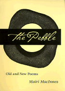 The Pebble: Old & New Poems: Old and New Poems