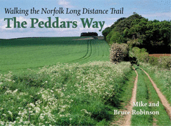 The Peddars Way: Walking the Norfolk Long Distance   Path - Robinson, Bruce, and Robinson, Mike