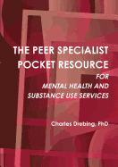 THE Peer Specialist Pocket Resource for Mental Health and Substance Use Services