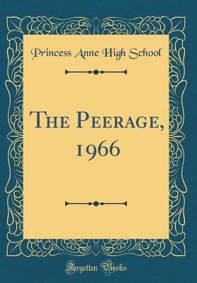 The Peerage, 1966 (Classic Reprint) - School, Princess Anne High