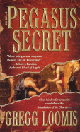 The Pegasus Secret - Loomis, Gregg