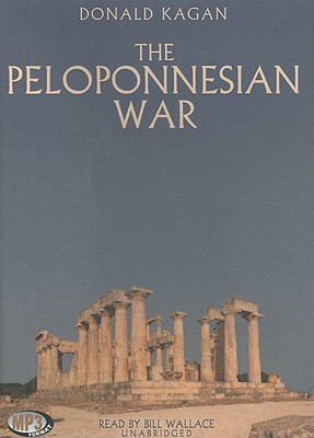 The Peloponnesian War - Kagan, Donald, and Wallace, Bill (Read by)