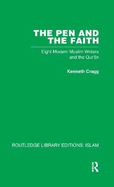The Pen and the Faith: Eight Modern Muslim Writers and the Qur'an