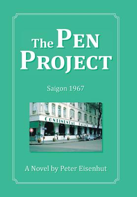 The Pen Project: Saigon 1967 - Eisenhut, Peter