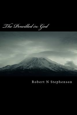 The Pencilled in God - Stephenson, Robert N