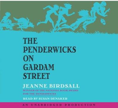 The Penderwicks on Gardam Street - Birdsall, Jeanne, and Denaker, Susan (Read by)