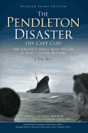 The Pendleton Disaster Off Cape Cod: The Greatest Small Boat Rescue in Coast Guard History (Updated)
