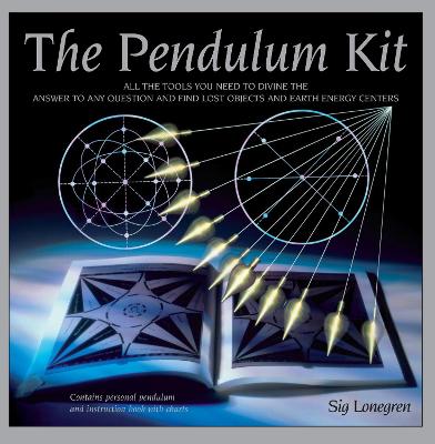 The Pendulum Kit: All the tools you need to divine the answer to any question and find lost objects and earth energy centres - Lonegren, Sig