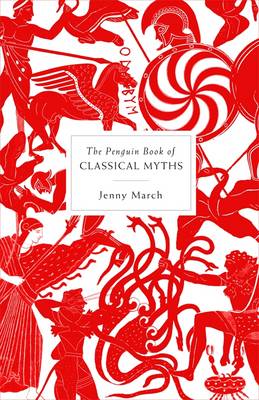 The Penguin Book of Classical Myths - March, Jennifer R.