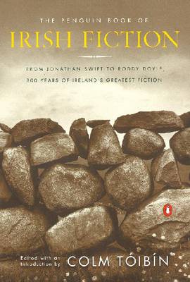 The Penguin Book of Irish Fiction - T oib in, Colm, and Toibin, Colm (Editor)
