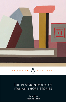 The Penguin Book of Italian Short Stories - Lahiri, Jhumpa (Editor)