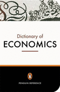 The Penguin Dictionary of Economics: Seventh Edition