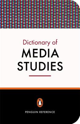 The Penguin Dictionary of Media Studies - Longhurst, Brian, and Abercrombie, Nicholas