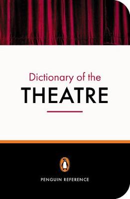 The Penguin Dictionary of the Theatre - Law, Jonathan