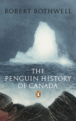 The Penguin History of Canada - Bothwell, Robert