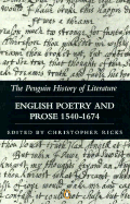 The Penguin History of Literature: English Poetry and Prose, 1540-1674 - Ricks, Christopher (Volume editor)