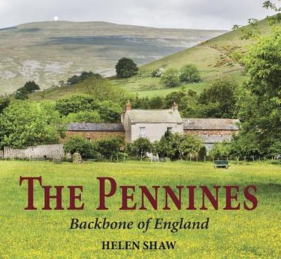 The Pennines: Backbone of England - Shaw, Helen