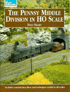 The Pennsy Middle Division in HO Scale - Frary, Dave