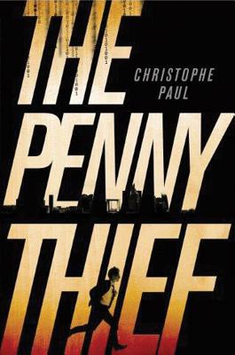 The Penny Thief - Paul, Christophe, and Adcock, Jennifer (Translated by)