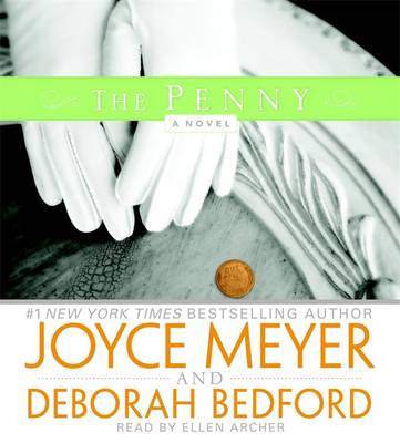 The Penny - Meyer, Joyce, and Bedford, Deborah, and Archer, Ellen (Read by)