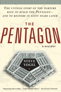 The Pentagon: A History: The Untold Story of the Wartime Race to Build the Pentagon--And to Restore It Sixty Years Later