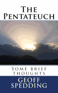 The Pentateuch: Some Brief Thoughts