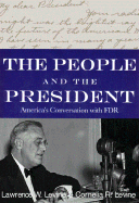The People and the President: America's Extraordinary Conversation with FDR
