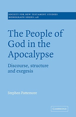 The People of God in the Apocalypse: Discourse, Structure and Exegesis - Pattemore, Stephen