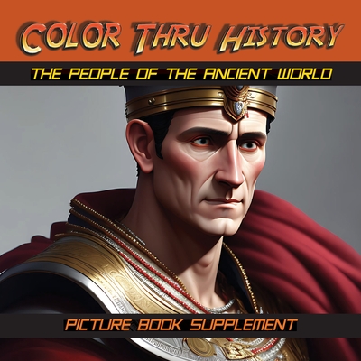The People of the Ancient World: Picture Book Supplement - Learn & Color Books (Creator), and Thomas, Faithe F (Designer)