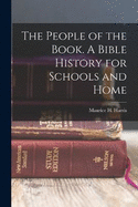 The People of the Book. A Bible History for Schools and Home