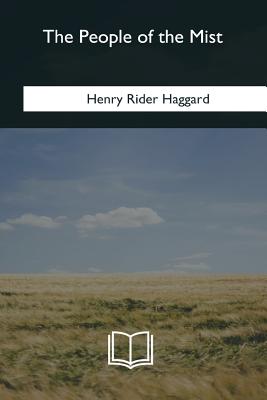 The People of the Mist - Haggard, H Rider, Sir