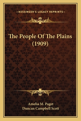 The People of the Plains (1909) - Paget, Amelia M, and Scott, Duncan Campbell (Editor)