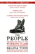 The People: The Rise and Fall of the Working Class, 1910-2010