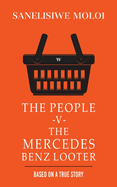 The People -V- The Mercedes Benz Looter