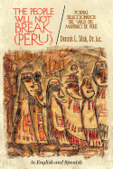 The People Will Not Break-(Peru): (Poemas Seleccionados del Valle del Mantaro de Per )