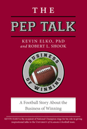 The Pep Talk: A Football Story about the Business of Winning
