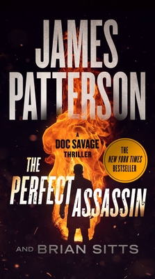 The Perfect Assassin: A Doc Savage Thriller - Patterson, James, and Sitts, Brian