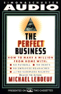 The Perfect Business - LeBoeuf, Michael, PH.D. (Read by)