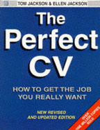 The Perfect C.V.: How to Get the Job You Really Want - Jackson, Tom, and Jackson, Ellen