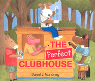 The Perfect Clubhouse - Mahoney, Daniel J