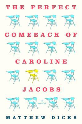 The Perfect Comeback of Caroline Jacobs - Dicks, Matthew