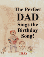 The Perfect Dad Sings the Birthday Song!