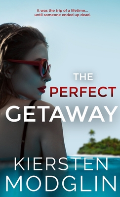 The Perfect Getaway - Modglin, Kiersten