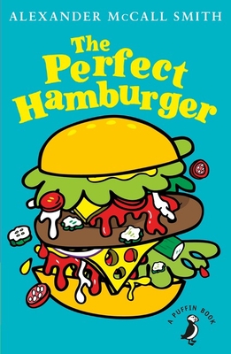 The Perfect Hamburger - McCall Smith, Alexander